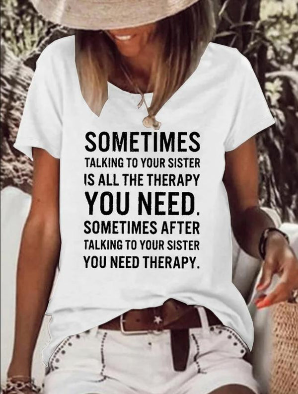 Sometimes After Talking To Your Sister You Need Therapy Print Women's T-shirt